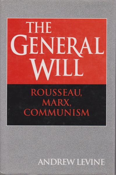 The general will : Rousseau, Marx, communism.