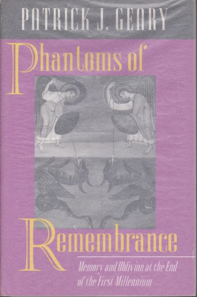 Phantoms of remembrance : memory and oblivion at the end of the first millennium.