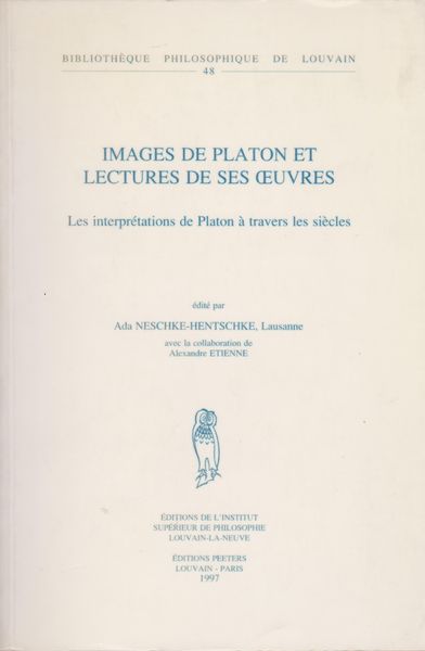 Images de Platon et lectures de ses oeuvres : les interpretations de Platon a travers les siecles