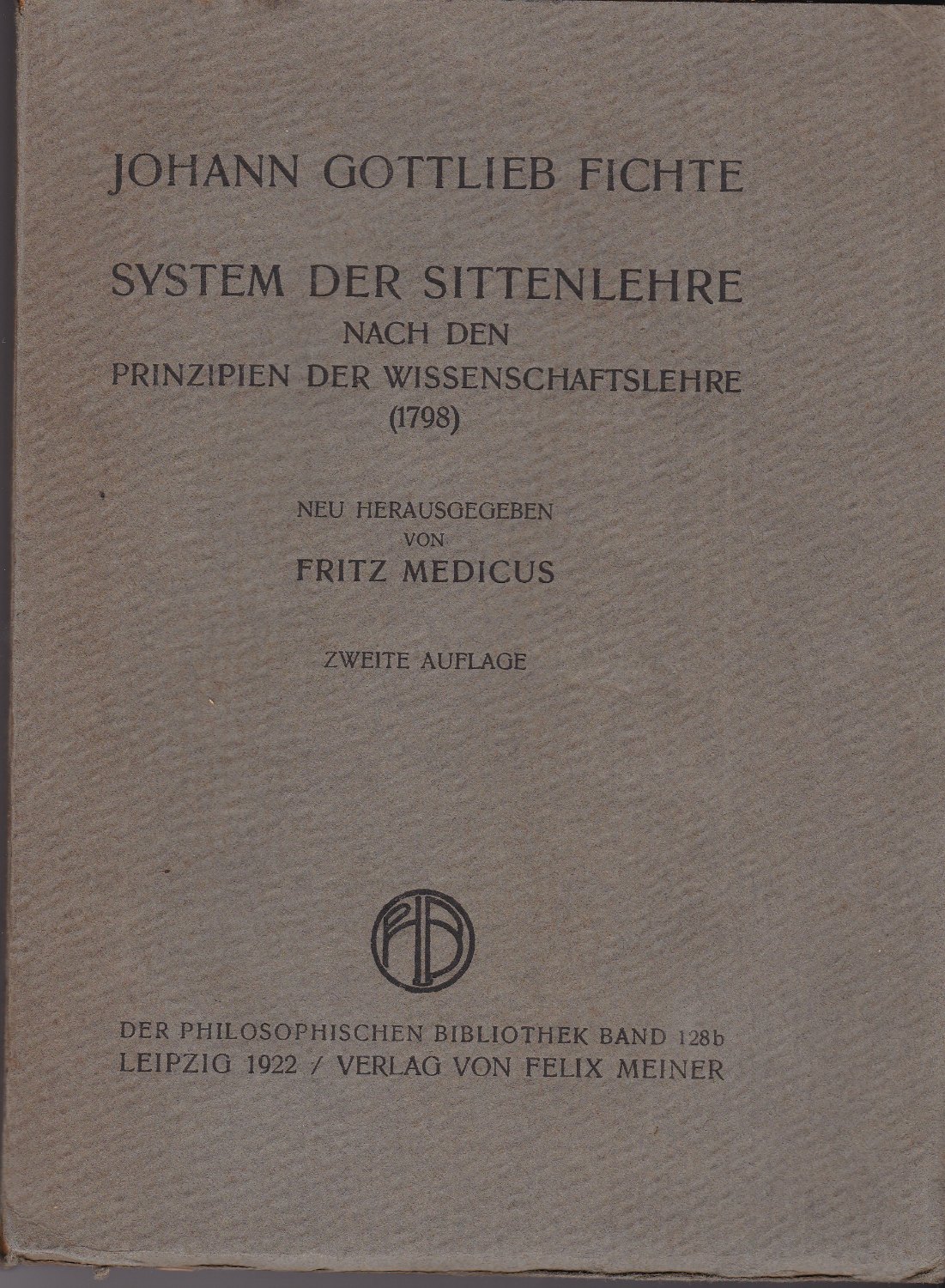 Das System der Sittenlehre nach den Prinzipien der Wissenschaftslehre.　(Philosophische Bibliothek ; Bd. 128b)