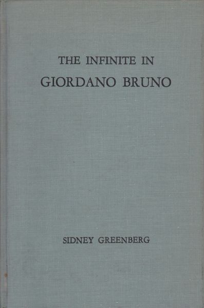 The infinite in Giordano Bruno : with a translation of his dialogue, Concerning the cause, principle, and one