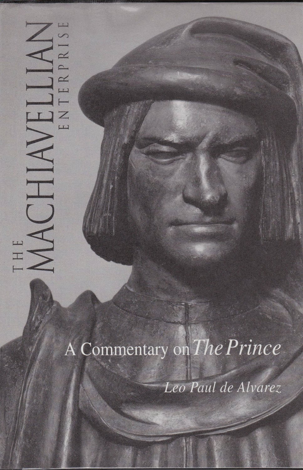 The Machiavellian enterprise : a commentary on The Prince.