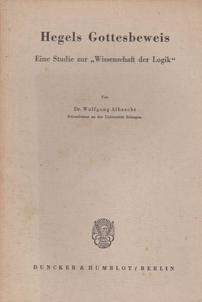 Hegels Gottesbeweis : eine Studie zur Wissenschaft der Logik
