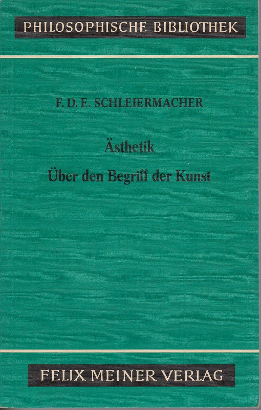 Asthetik (1819/25) ; uber den Begriff der Kunst (1831/32)