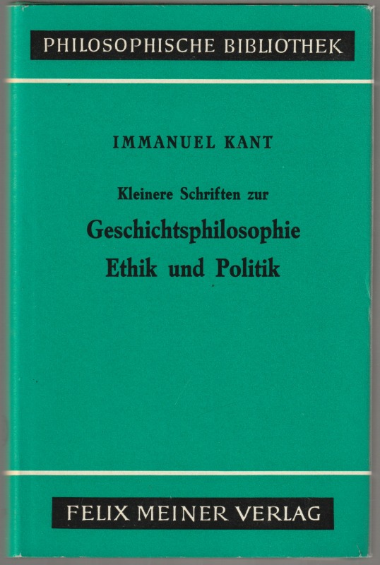 Kleinere Schriften zur Geschichtsphilosophie, Ethik und Politik.