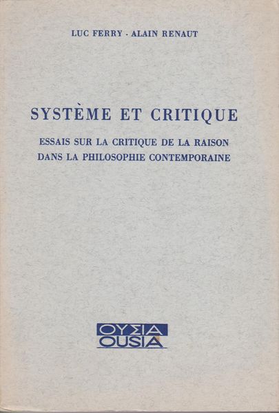 Systeme et critique : essais sur la critique de la raison dans la philosophie contemporaine