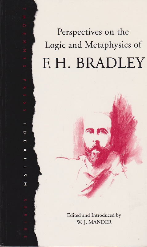 Perspectives on the logic and metaphysics of F.H. Bradley