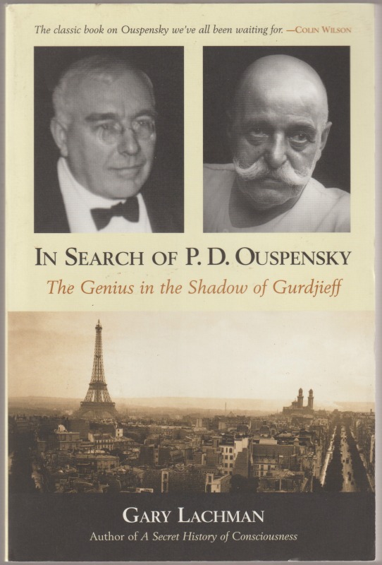 In Search of P. D. Ouspensky : The Genius in the Shadow of Gurdjieff