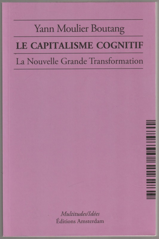 Le capitalisme cognitif : la nouvelle grande transformation.