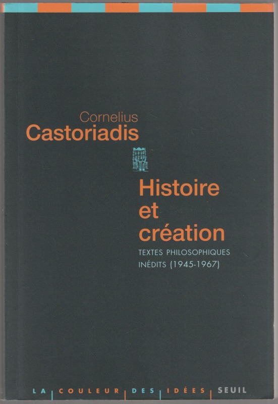 Histoire et creation : textes philosophiques inedits (1945-1967).