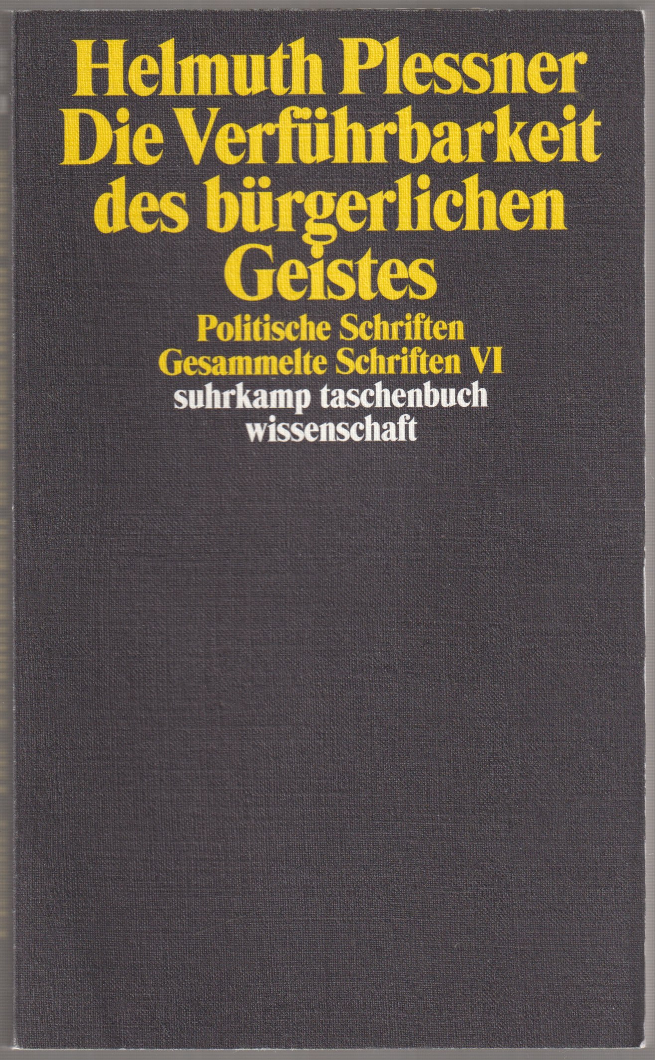 Die Verfuhrbarkeit des burgerlichen Geistes politische Schriften.