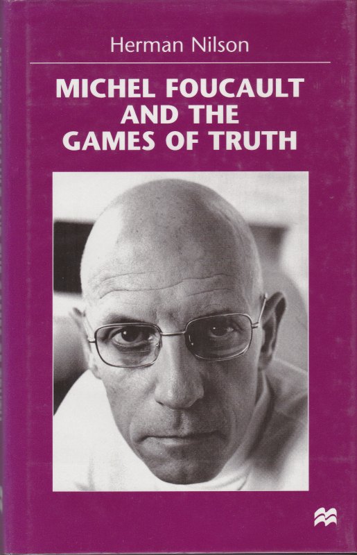 Michel Foucault and the games of truth .
