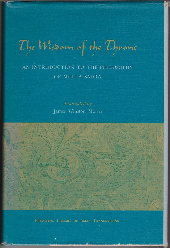 The wisdom of the throne : an introduction to the philosophy of Mulla Sadra