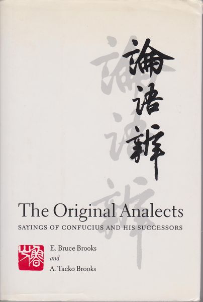 The original analects : sayings of Confucius and his successors