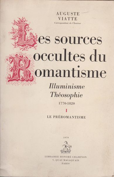 Les sources occultes du romantisme : illuminisme, theosophie, 1770-1820, t. 1-2