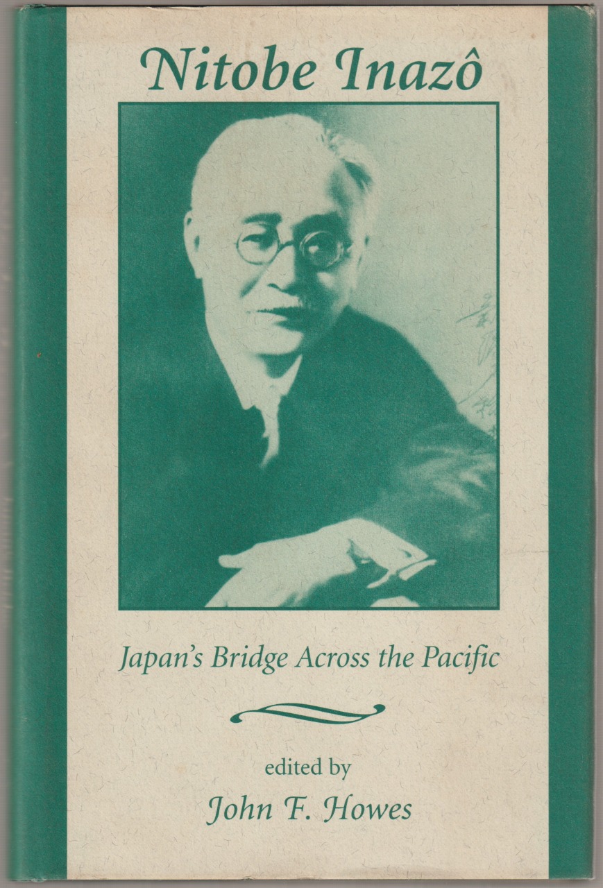 Nitobe Inazo : Japan's bridge across the Pacific