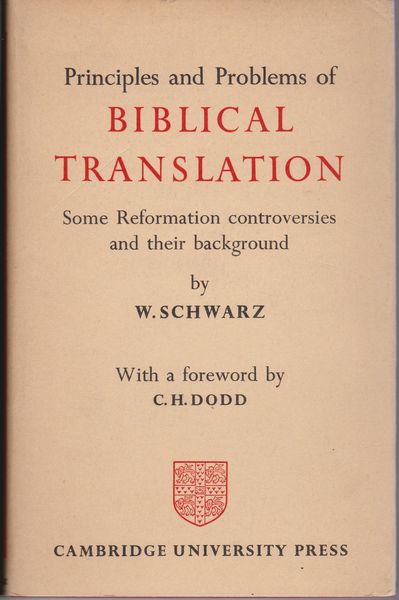Principles and problems of biblical translation : some reformation controversies and their background