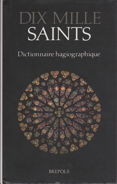 Dix mille saints : dictionnaire hagiographique.