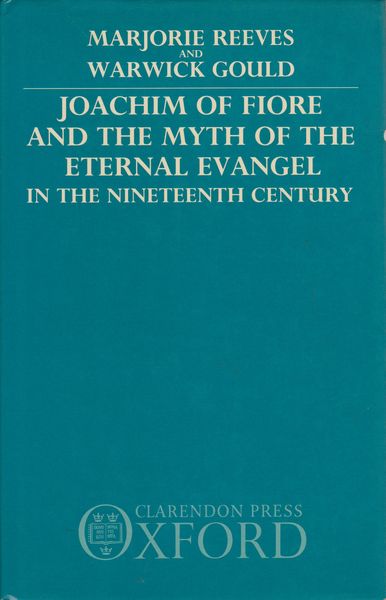 Joachim of Fiore and the myth of the Eternal Evangel in the nineteenth century