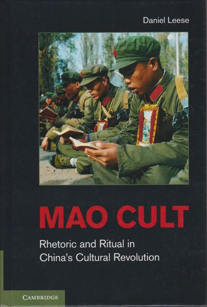Mao cult : rhetoric and ritual in China's Cultural Revolution.