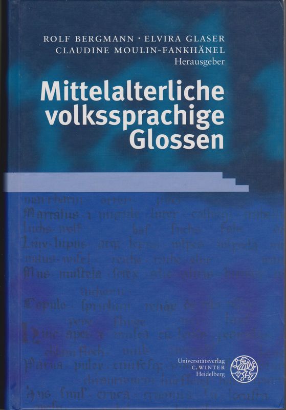 Mittelalterliche volkssprachige Glossen : internationale Fachkonferenz des Zentrums fur Mittelalterstudien der Otto-Friedrich-Universitat Bamberg 2. bis 4. August 1999.