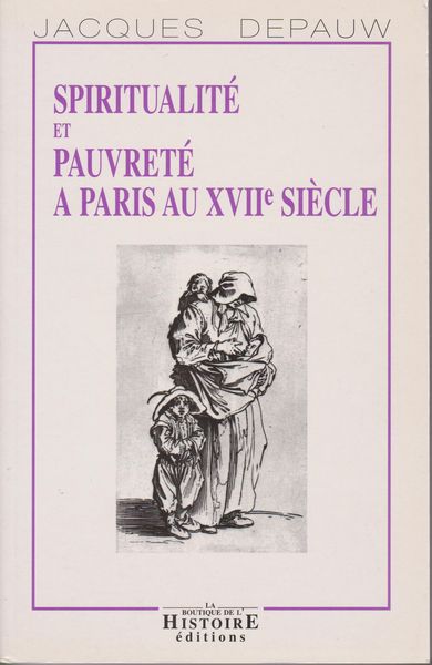 Spiritualite et pauvrete a Paris au XVIIe siecle