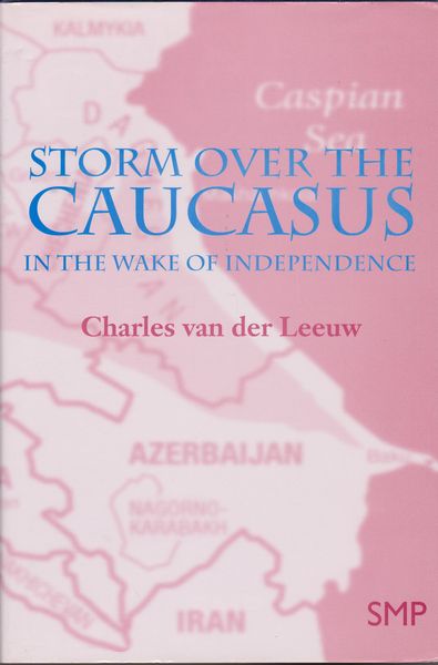 Storm over the Caucasus : in the wake of independence