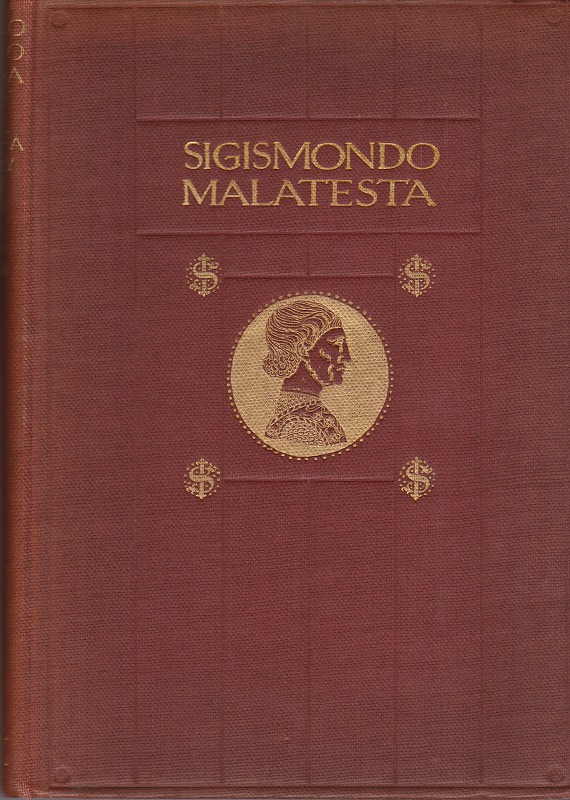 Sigismondo Pandolfo Malatesta, Lord of Rimini : a study of a XV century Italian despot