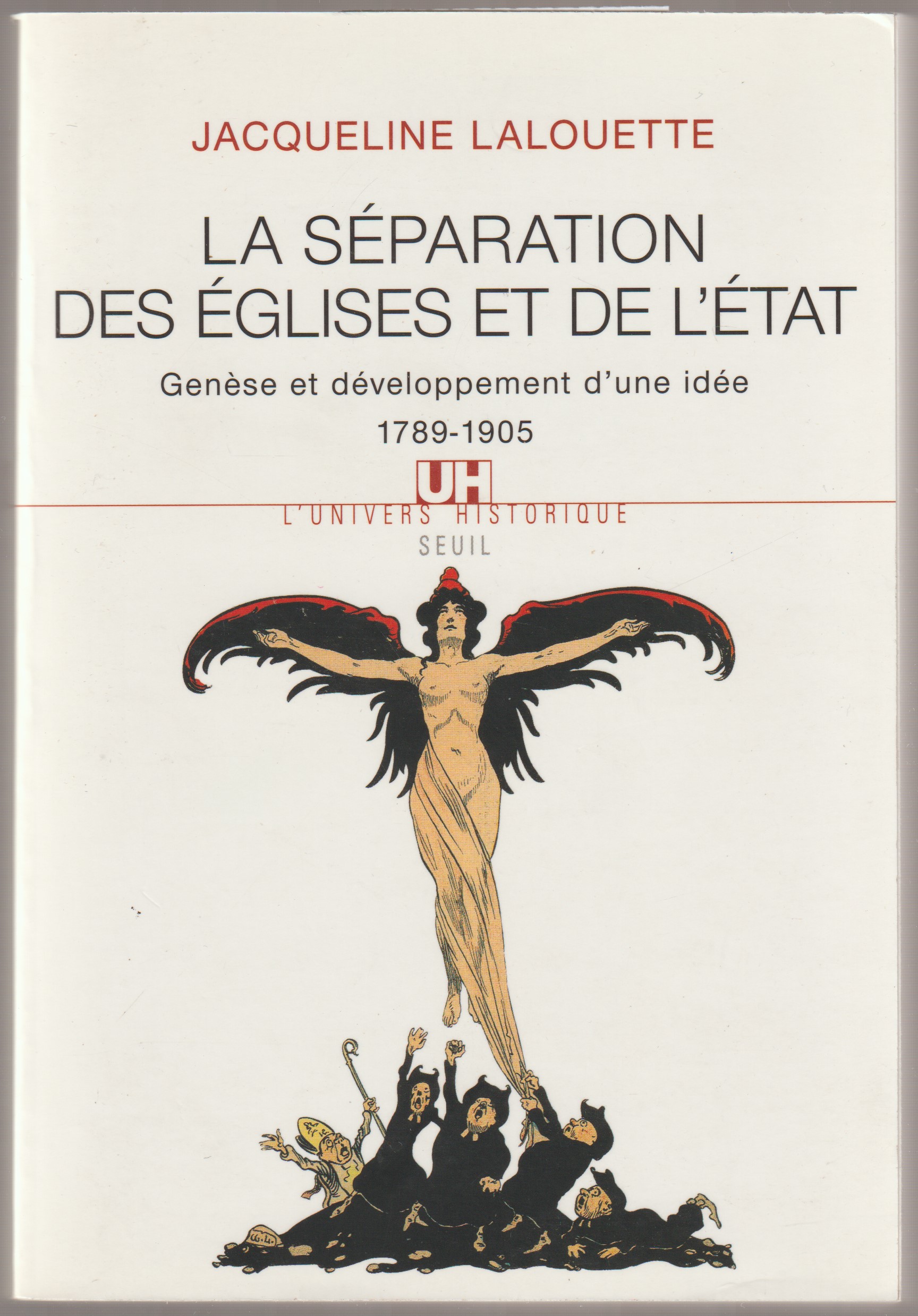 La separation des eglises et de l'etat : genese et developpement d'une idee 1789-1905