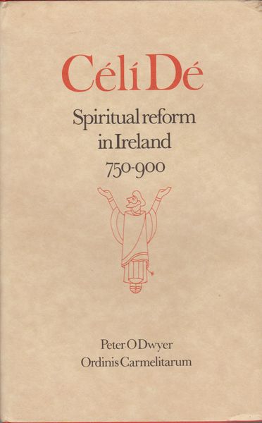 Celi De : spiritual reform in Ireland, 750-900
