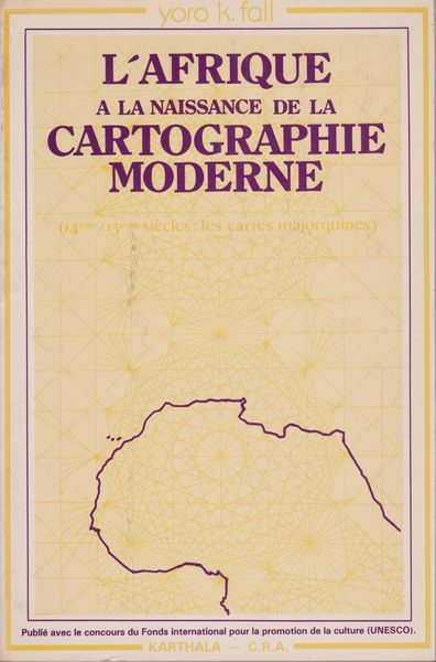 L'Afrique a la naissance de la cartographie moderne : les cartes majorquines, XIVe-XVe siecles.