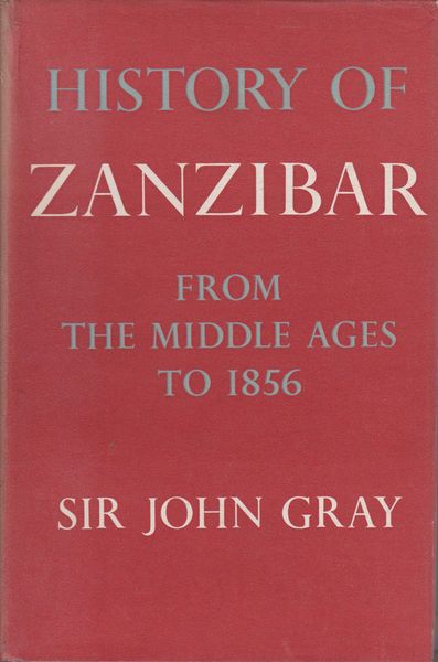 History of Zanzibar from the Middle Ages to 1856.