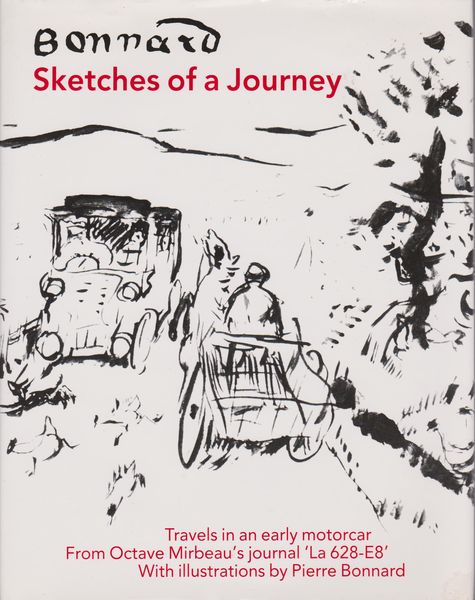Sketches of a journey : travels in an early motorcar : from Octave Mirbeau's journal La 628-E8 with illustrations