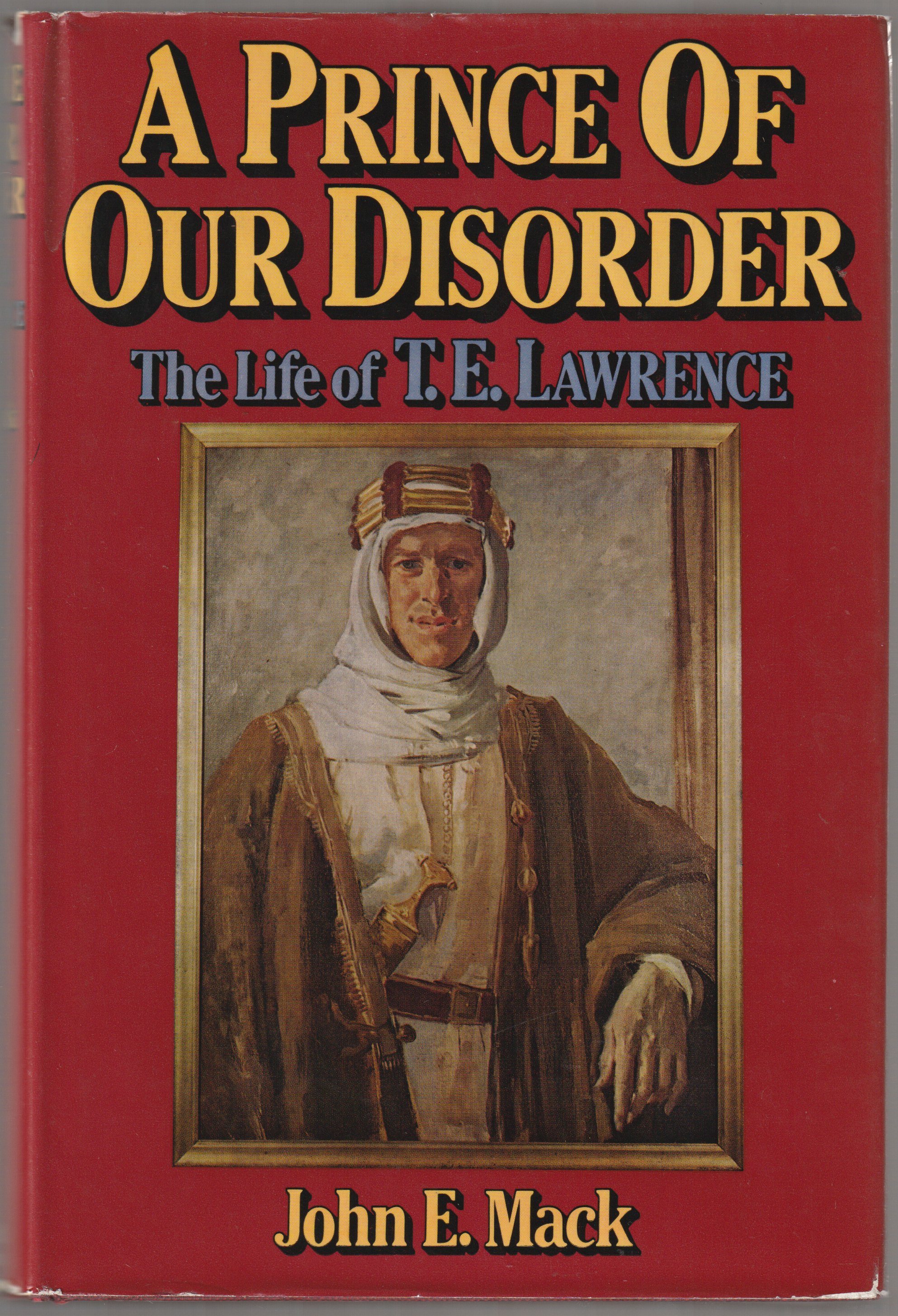 A prince of our disorder : the life of T.E. Lawrence.