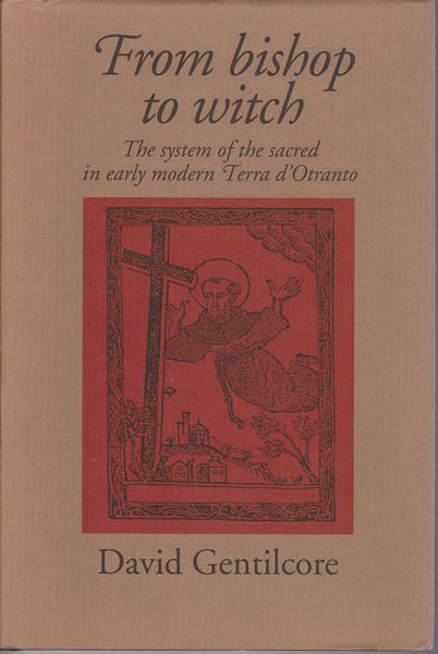 From Bishop to witch : the system of the sacred in early modern Terra d'Otranto