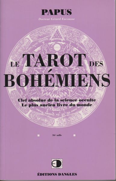 Le tarot des bohemiens : clef absolue de la science occulte le plus ancien livre du monde.