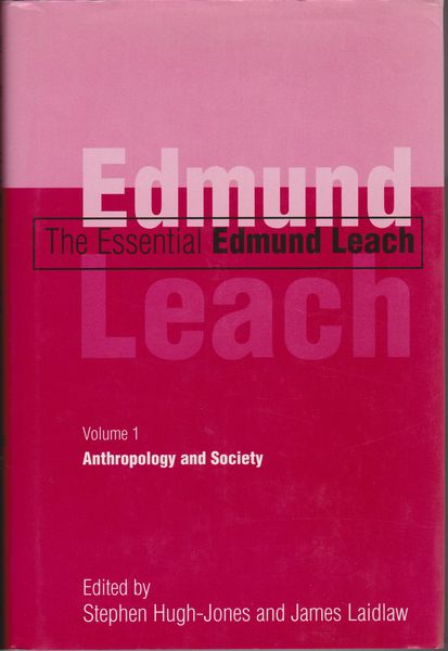 Anthropology and society.　(The essential Edmund Leach ; v. 1)
