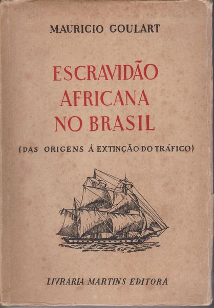 Escravidao africana no Brasil. (Das origens a extincao trafico)