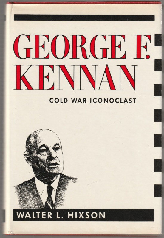 George F. Kennan : Cold War iconoclast.