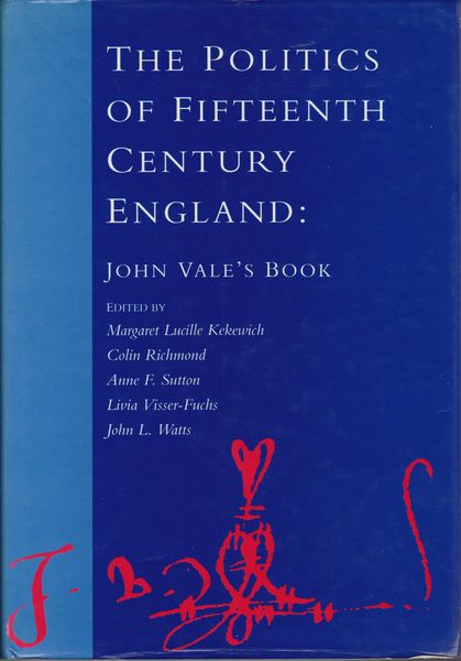 The politics of fifteenth-century England : John Vale's book.