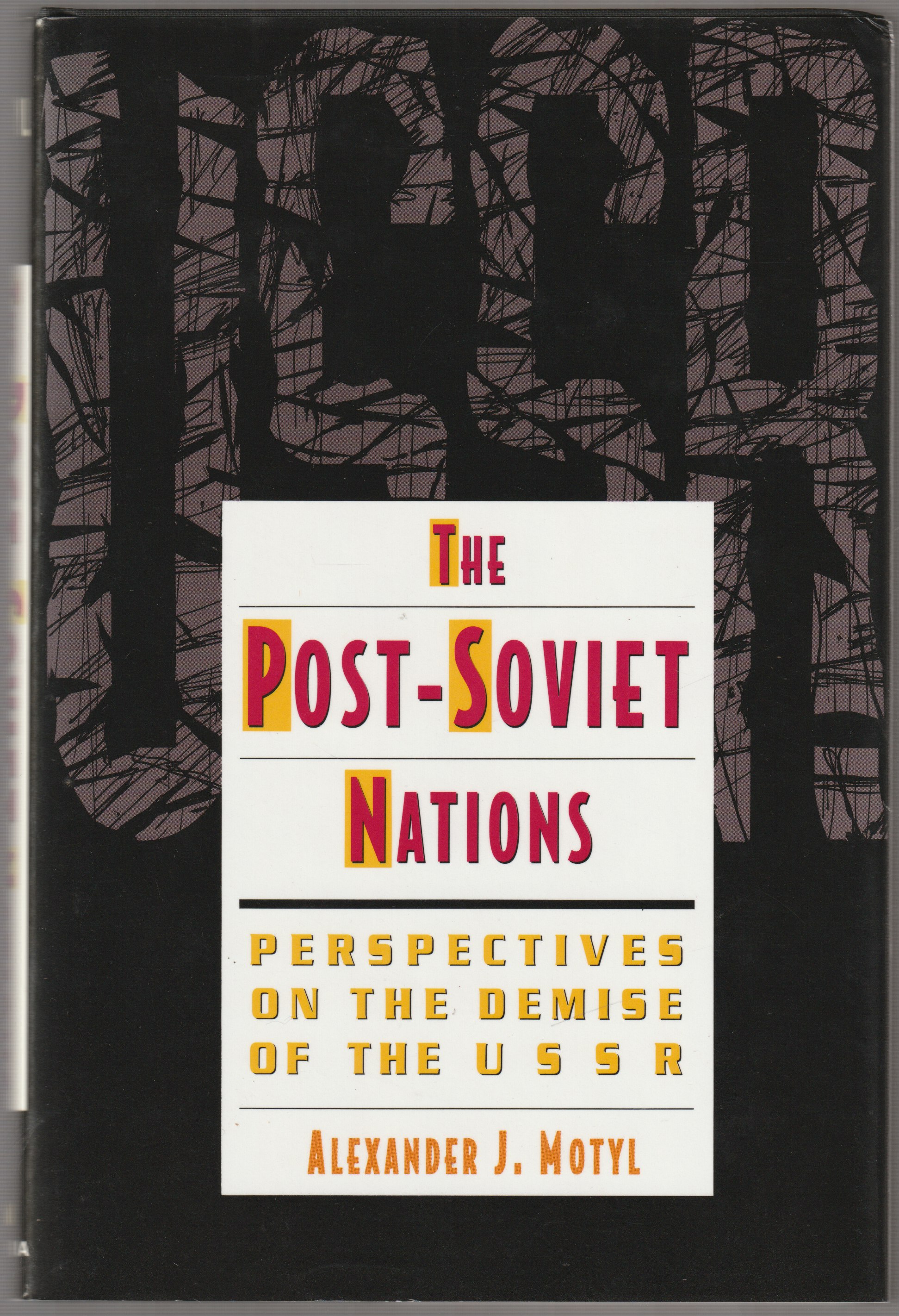 The Post Soviet nations : perspectives on the demise of the USSR.
