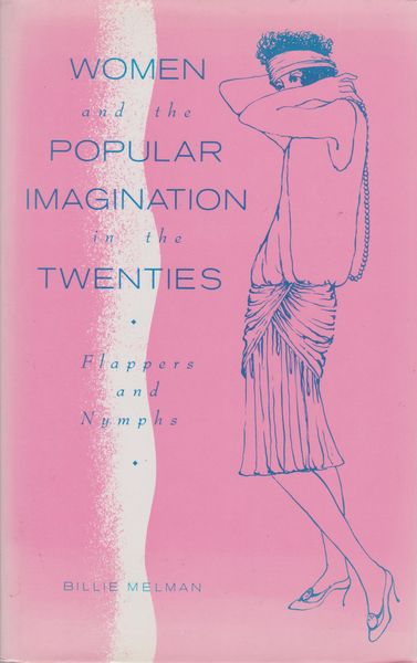 Women and the popular imagination in the twenties : flappers and nymphs