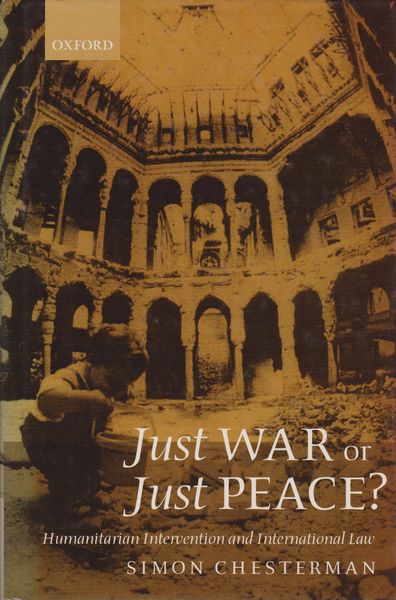Just war or just peace? : humanitarian intervention and international law