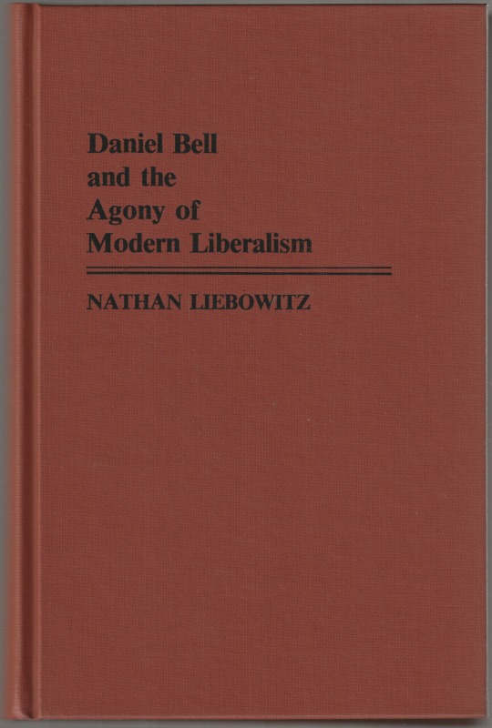 Daniel Bell and the agony of modern liberalism
