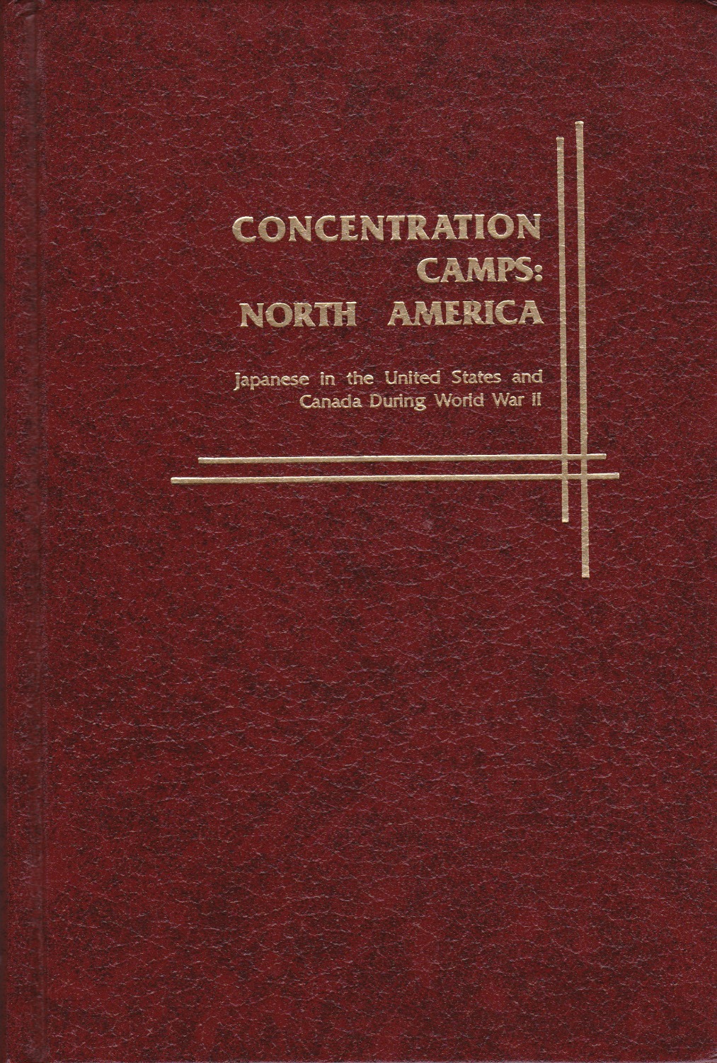 Concentration camps, North America : Japanese in the United States and Canada during World War II.