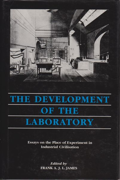 The Development of the laboratory : essays on the place of experiment in industrial civilization.