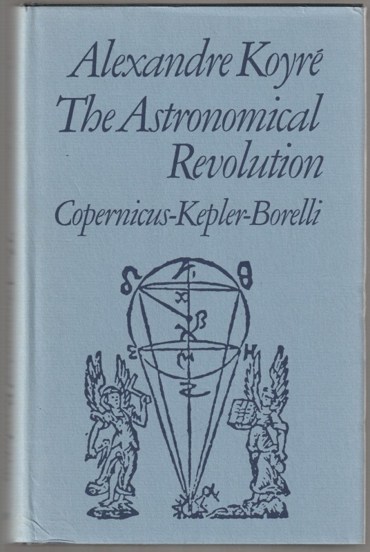 The astronomical revolution : Copernicus, Kepler, Borelli
