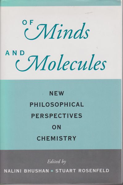 Of minds and molecules : new philosophical perspectives on chemistry Of minds and molecules : new philosophical perspectives on chemistry
