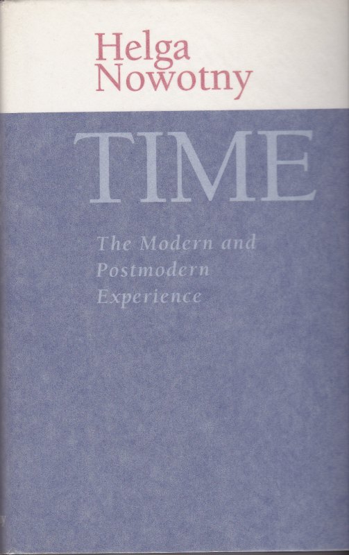 Time : the modern and postmodern experience.