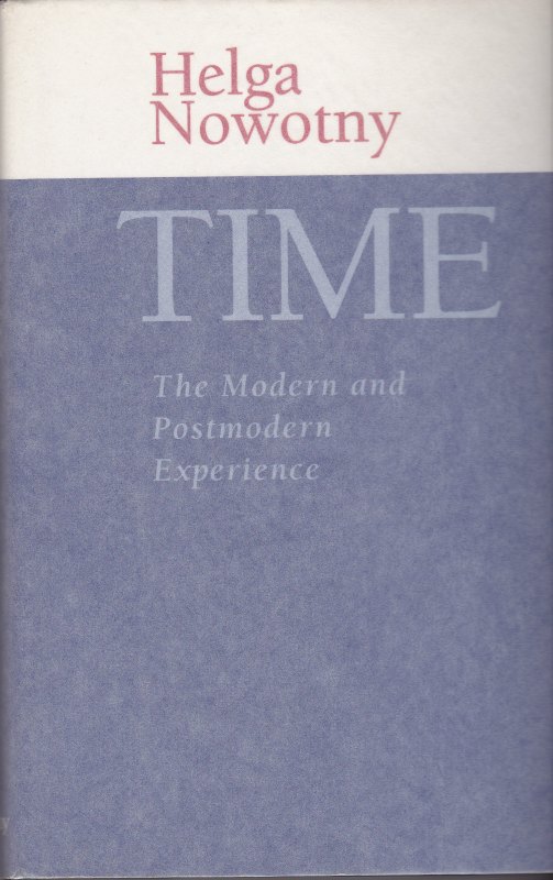 Time : the modern and postmodern experience. Time : the modern and postmodern experience.